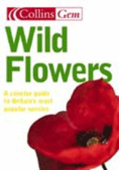 Paperback Collins Gem Wild Flowers: A Concise Guide to Britain's Most Popular Species Book