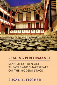 Hardcover Reading Performance: Spanish Golden-Age Theatre and Shakespeare on the Modern Stage Book