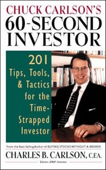 Paperback Chuck Carlson's 60-Second Investor: 201 Tips, Tools, and Tactics for the Time-Strapped Investor Book