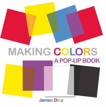 Hardcover Making Colors: A Pop-Up Book