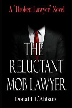 Paperback The Reluctant Mob Lawyer: A Broken Lawyer Novel Book