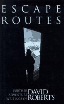 Hardcover Escape Routes: Further Adventure Writings of David Roberts Book