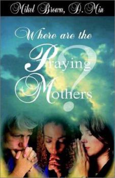 Hardcover Where Are the Praying Mothers? Book