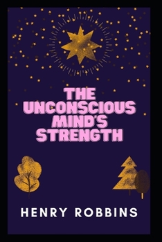 The Unconscious Mind's Strength