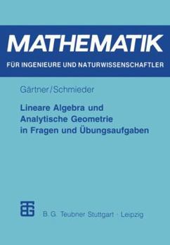 Lineare Algebra Und Analytische Geometrie in Fragen Und Ubungsaufgaben