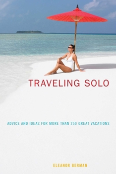 Paperback Traveling Solo: Advice and Ideas for More Than 250 Great Vacations Book