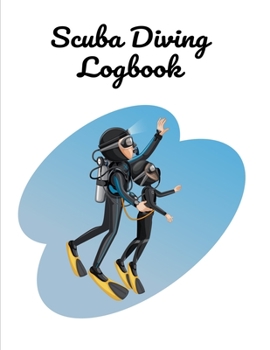 Scuba Diving Logbook: Scuba Diving Log Book for Scuba Diver 8.5 * 11 inch 200 Pages