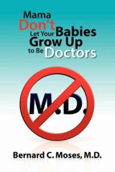 Paperback Mama Don't Let Your Babies Grow Up to Be Doctors Book