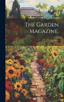 Hardcover The Garden Magazine.; v.33 (1921) Book