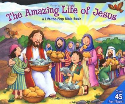 Board book Amazing Life of Jesus: Lift-The-Flap: A Lift-The-Flap Bible Book