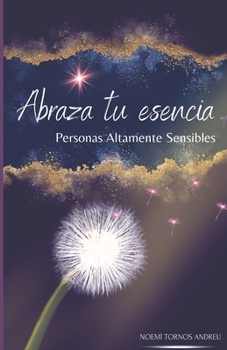 Paperback Abraza tu esencia: Personas Altamente Sensibles [Spanish] Book