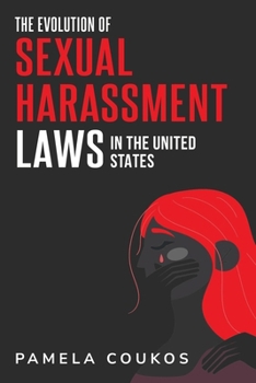 Paperback The Evolution of Sexual Harassment Laws in the United States Book