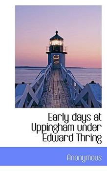 Early Days at Uppingham under Edward Thring