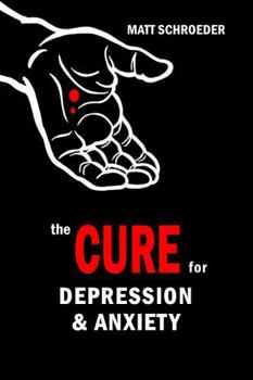 Paperback The Cure for Depression & Anxiety Book