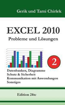 Paperback Excel 2010. Probleme und Lösungen. Band 2: Datenbanken, Diagramme, Schutz & Sicherheit, Kommunikation mit Anwendungen, Sonstiges [German] Book