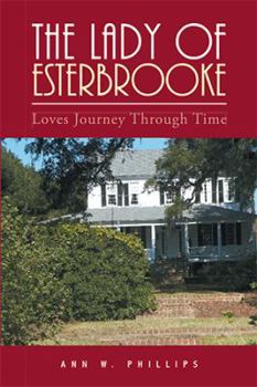 Paperback The Lady of Esterbrooke: Loves Journey Through Time Book