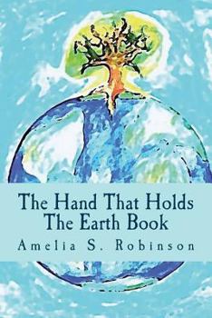 Paperback The Hand That Holds The Earth Book