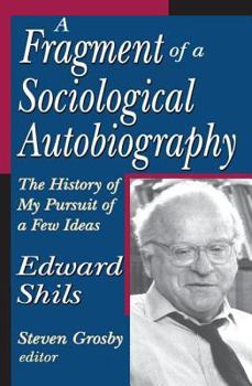 Hardcover A Fragment of a Sociological Autobiography: The History of My Pursuit of a Few Ideas Book