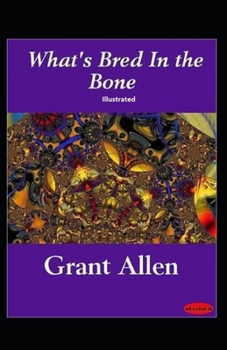 Paperback What's Bred in the Bone Illustrated Book