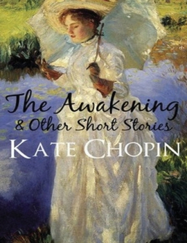 Paperback The Awakening: & Other Short Stories (Annotated) Book