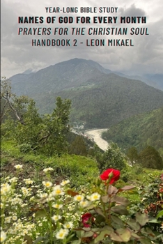 Prayers for the Christian Soul - HandBook 2: Pray a 'Divine Name of God' Every Month - 12 Devotions from the Heart (Prayers for the Christian Soul - The Salvation Series)