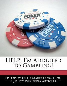 Help! I'm Addicted to Gambling!
