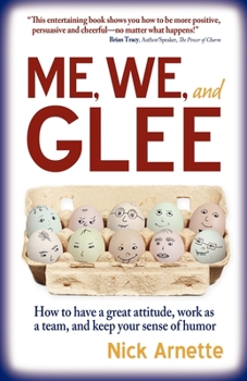 Paperback Me, We, and Glee: how to have a great attitude, work as a team and keep your sense of humor Book