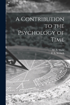 Paperback A Contribution to the Psychology of Time [microform] Book