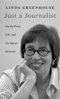Just a Journalist: On the Press, Life, and the Spaces Between - Book  of the William E. Massey Sr. Lectures in American Studies