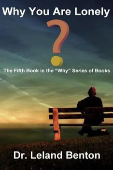 Paperback Why You Are Lonely: The Fifth Book in the "Why" Series of Books Book