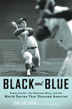 Black and Blue: The Golden Arm, the Robinson Boys, and the 1966 World Series That Stunned America