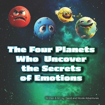 Paperback The Four Planets Who Uncover the Secrets of Emotions Book