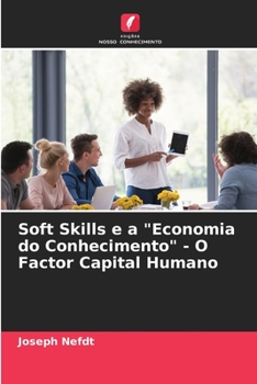 Paperback Soft Skills e a "Economia do Conhecimento" - O Factor Capital Humano [Portuguese] Book