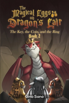 Paperback The Magical Eggs on Dragon's Lair: The Key, the Coin, and the Ring (Book 2) Book
