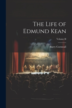 Paperback The Life of Edmund Kean; Volume II Book