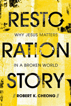 Paperback Restoration Story: Why Jesus Matters in a Broken World Book