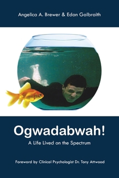 Paperback Ogwadabwah!: A Life Lived on the Spectrum Book