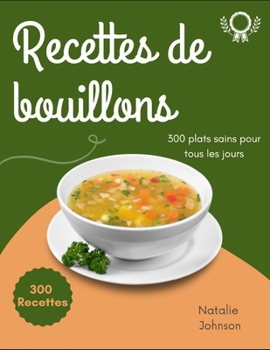 Paperback Recettes de bouillons: 300 plats sains pour tous les jours [French] Book