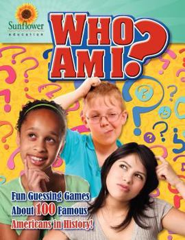 Paperback Who Am I?: Fun Guessing Games About 100 Famous Americans in History! Book
