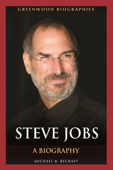 Steve Jobs: A Biography - Book  of the Greenwood Biographies