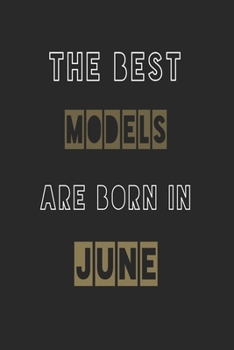 Paperback The Best models are born in June journal: 6*9 Lined Diary Notebook, Journal or Planner and Gift with 120 pages Book