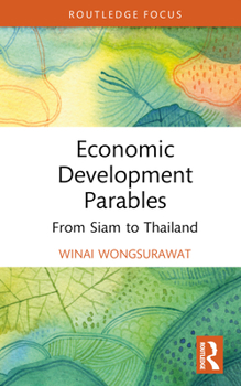 Hardcover Economic Development Parables: From Siam to Thailand Book