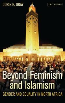 Paperback Beyond Feminism and Islamism: Gender and Equality in North Africa Book