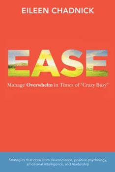 Paperback Ease: Manage Overwhelm in Times of Crazy Busy Book