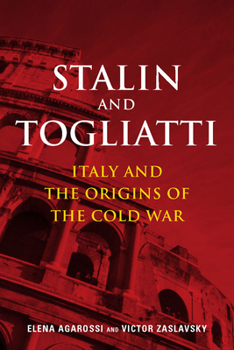 Hardcover Stalin and Togliatti: Italy and the Origins of the Cold War Book