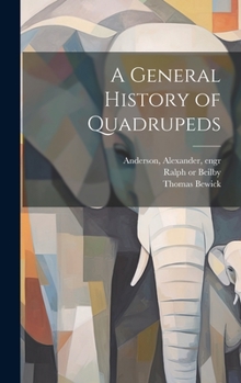 Hardcover A General History of Quadrupeds Book