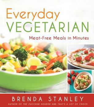 Paperback Everyday Vegetarian: Meat-Free Meals in Minutes Book