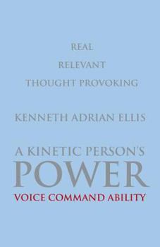 Paperback A Kinetic Person's Power: Voice Command Ability Book