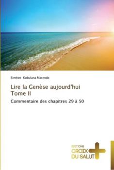 Lire la Genèse aujourd'hui Tome II: Commentaire des chapitres 29 à 50 (Omn.Croix Salut)
