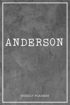 Anderson Weekly Planner: Organizer Custom Name Undated Hand Painted Appointment To-Do List Additional Notes Chaos Coordinator Time Management School Supplies Grey Loft Wall